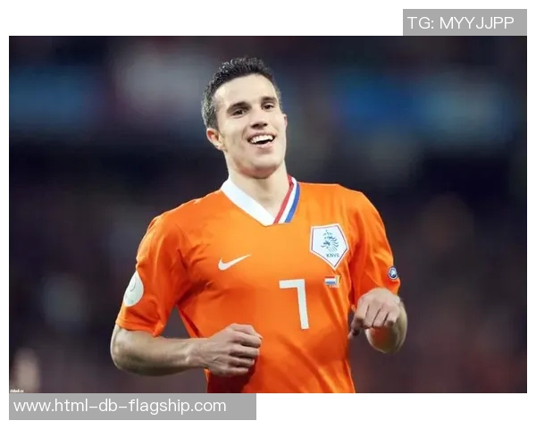 荷兰国家足球队的辉煌历史与未来展望：从橙色军团到世界舞台的崛起